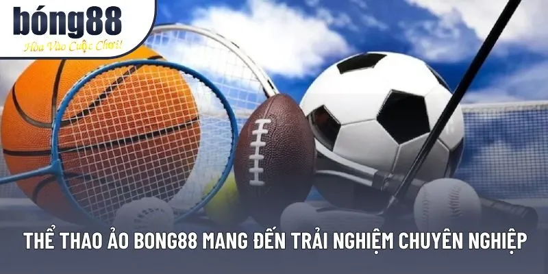 Thể Thao Ảo Bong88 - Khám Phá Trận Đấu Mô Phỏng Hấp Dẫn Nhất